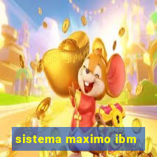 sistema maximo ibm